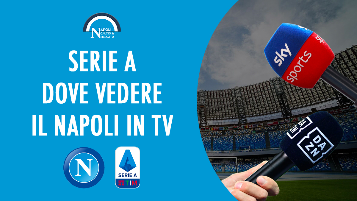 ssc napoli calcio dove vedere in tv diretta streaming sky o dazn serie a