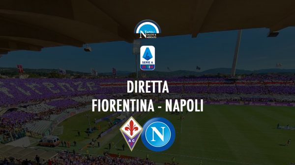 diretta fiorentina-napoli live calcio sscnapoli serie a calcionapoli24 partita napoli oggi calcionapoli1926