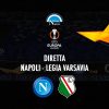 diretta napoli legia varsavia dove vedere in tv tv8 pronostico live testuale