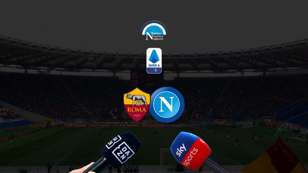 dove vedere roma napoli dove vederla in tv diretta streaming sky o dazn serie a gratis sscnapoli