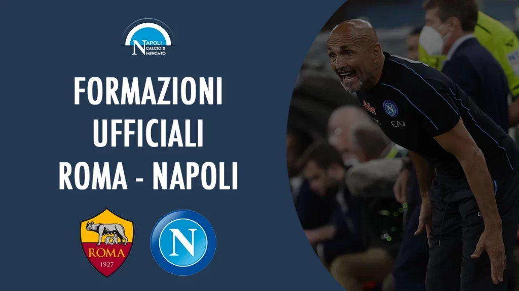 formazioni ufficiali roma napoli oggi serie a formazione ufficiale spalletti mourinho