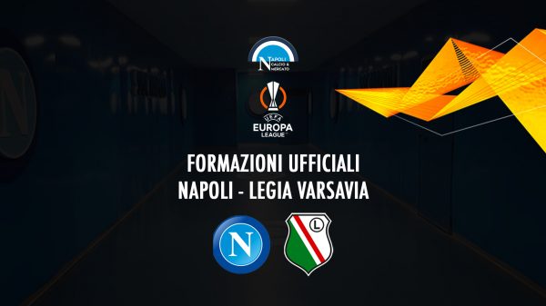 napoli legia varsavia formazioni ufficiali ssc napoli formazione ufficiale europa league