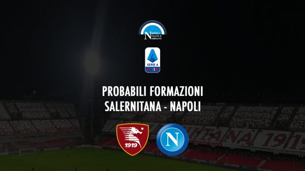 probabili formazioni partita salernitana napoli formazione probabile spalletti