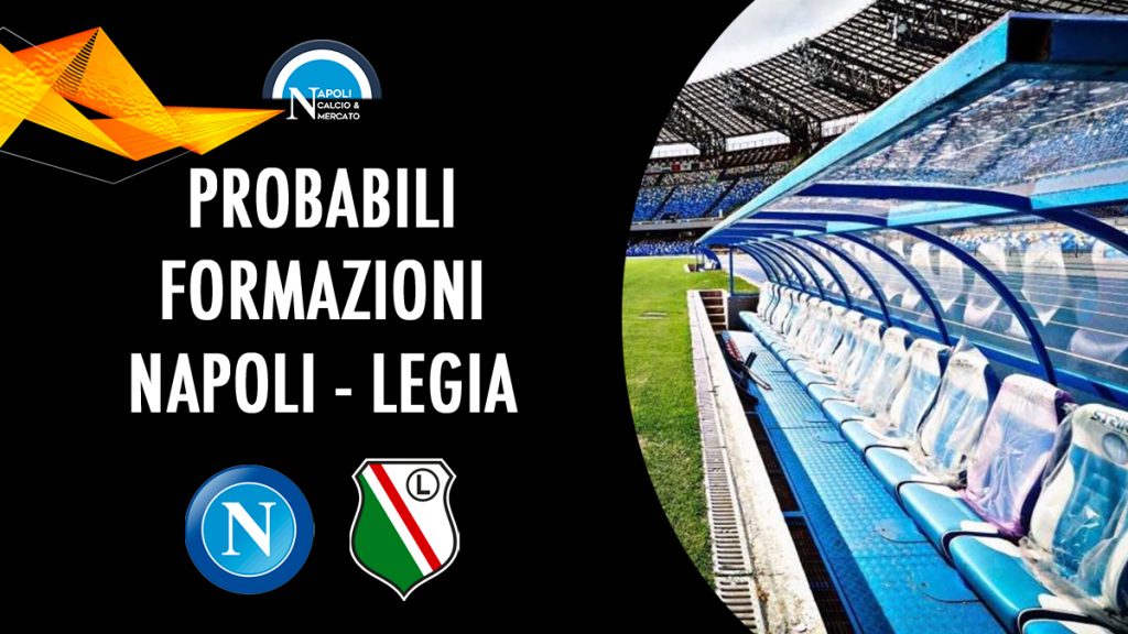 probabili napoli legia formazioni varsavia prossima partita napoli calcio europa league spalletti