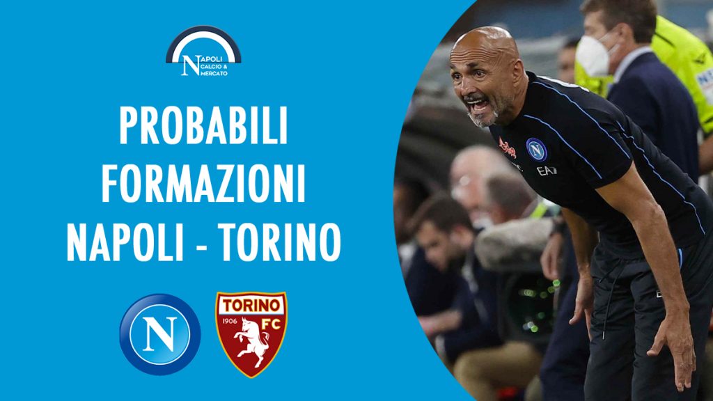 probabili napoli torino formazioni probabile formazione spalletti serie a calcionapoli24 ultime calcio napoli 1926 notizie