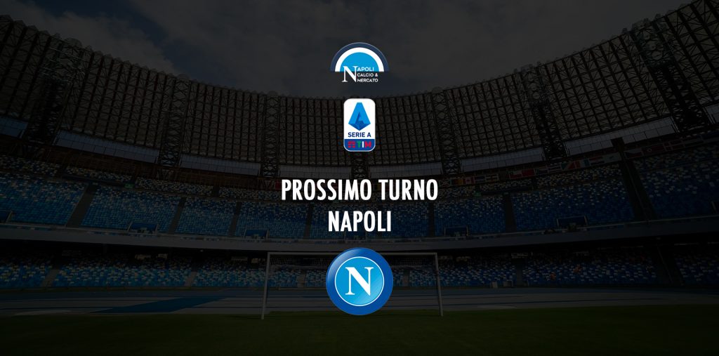 Prossima partita Napoli quando gioca? Prossimo turno Serie A