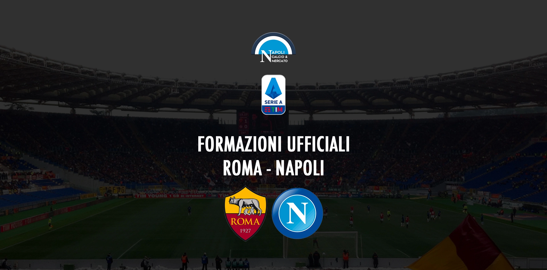 roma napoli formazioni ufficiali calcio napoli24 1926 serie a oggi