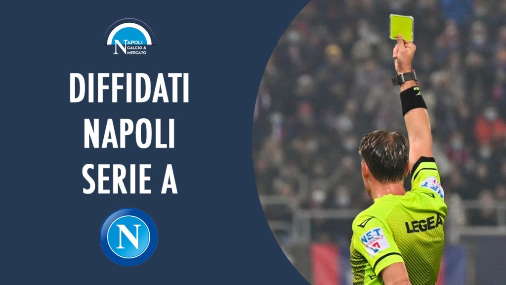 diffidati napoli rischio squalifica squalificati sscnapoli serie a