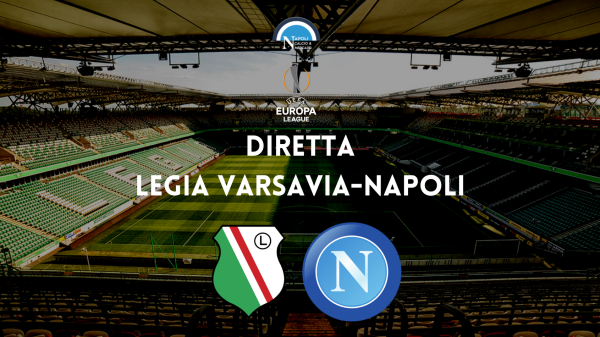 diretta legia varsavia-napoli cronaca europa league legia napoli live testuale