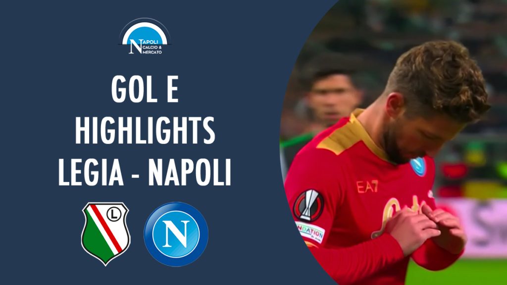 highlights legia varsavia napoli video gol mertens ounas lozano zielinski