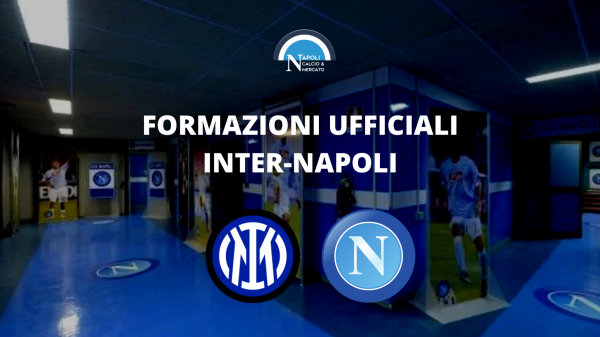 inter napoli formazioni ufficiali inter-napoli serie a formazione ufficiale spalletti inzaghi formazione napoli serie a