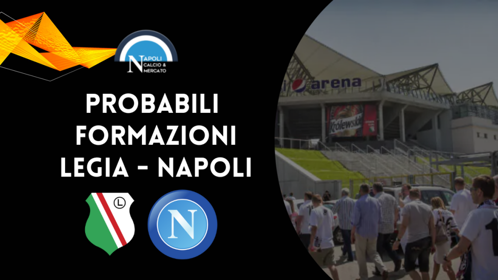 legia varsavia-napoli probabili formazioni probabile formazione europa league spalletti turnover legia napoli