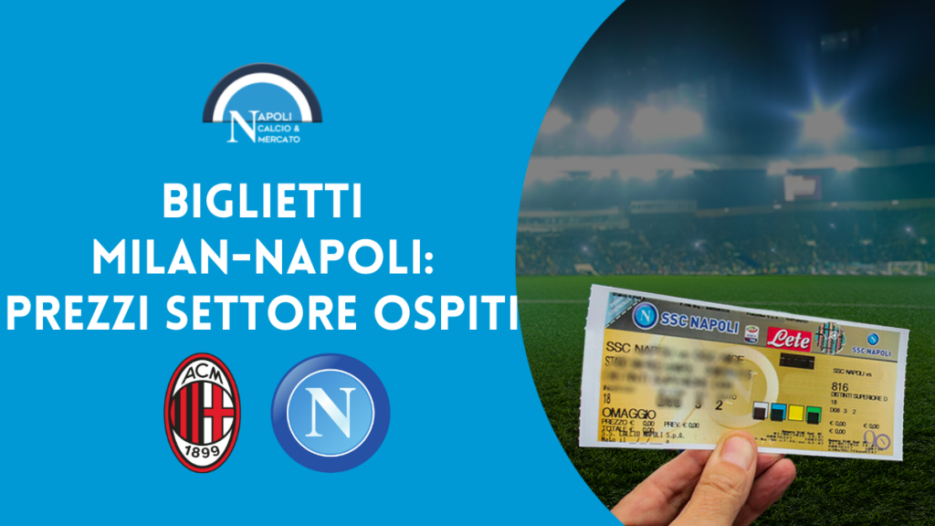 prezzi biglietti milan napoli 2021 trasferta vietata vendita libera settore ospiti abbonati