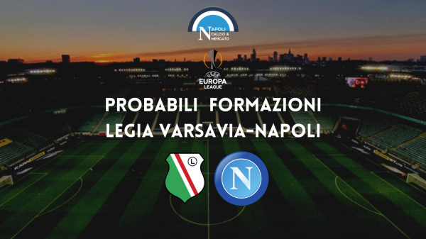 probabili formazioni legia varsavia-napoli probabile formazione legia napoli spalletti europa league