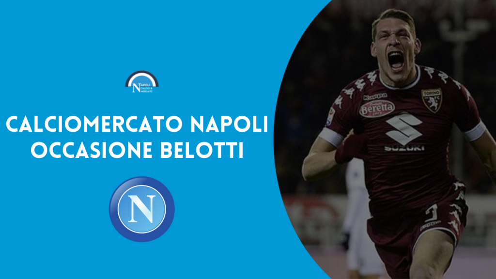 Belotti Napoli, l'occasione di calciomercato.