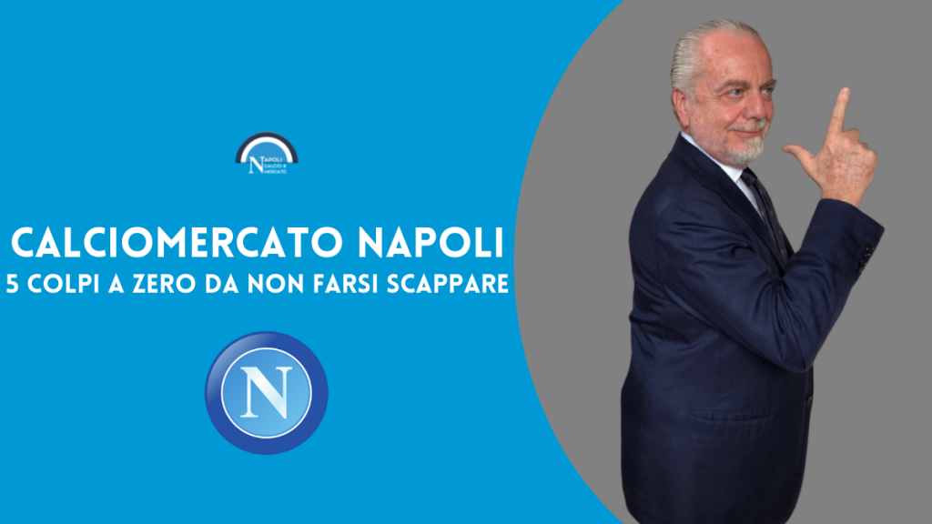 Calciomercato Napoli giocatori in scadenza da comprare 