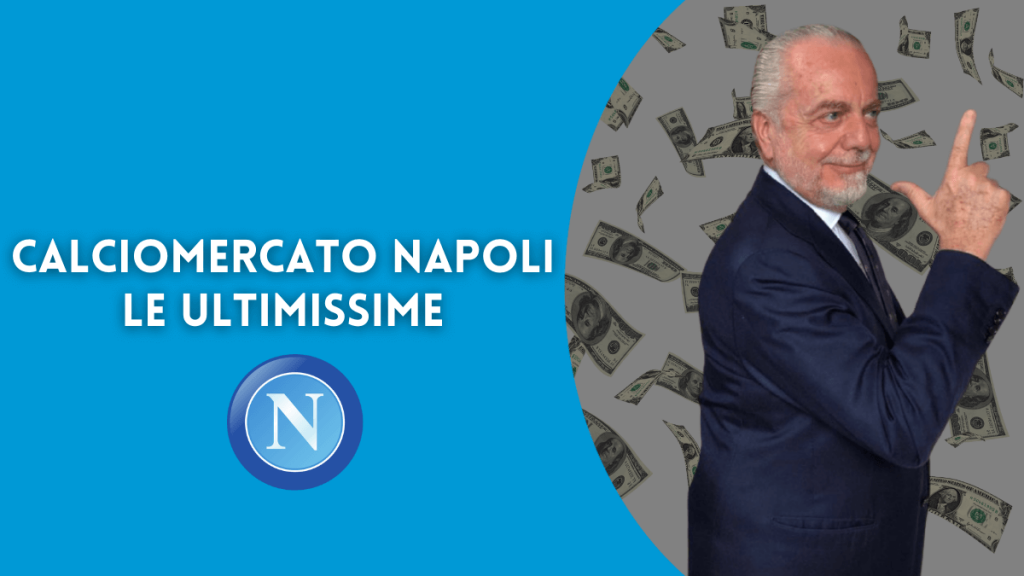 mercato napoli ultimissime