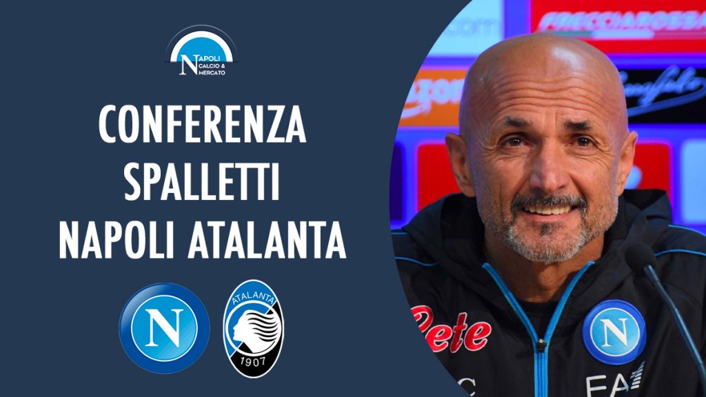 conferenza spalletti napoli atalanta diretta video castel volturno