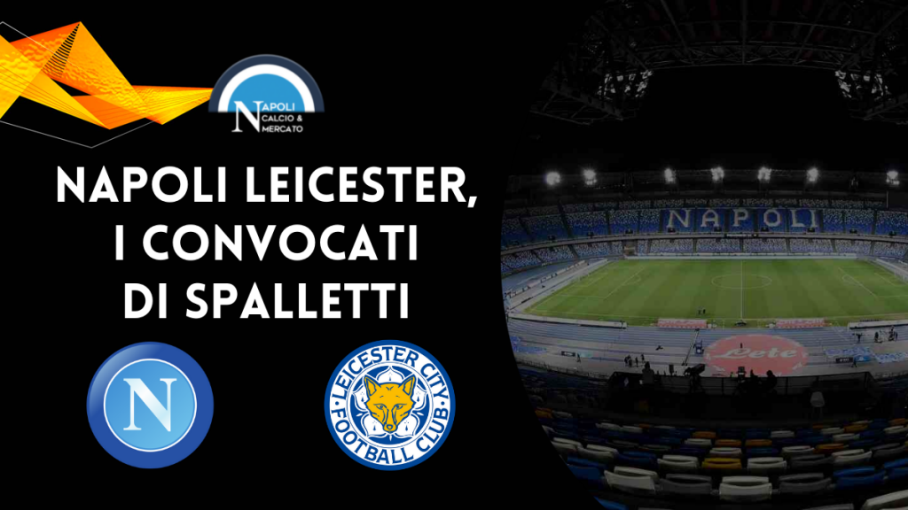 convocati napoli leicester elenco lista primavera europa league emergenza luciano spalletti calciatori