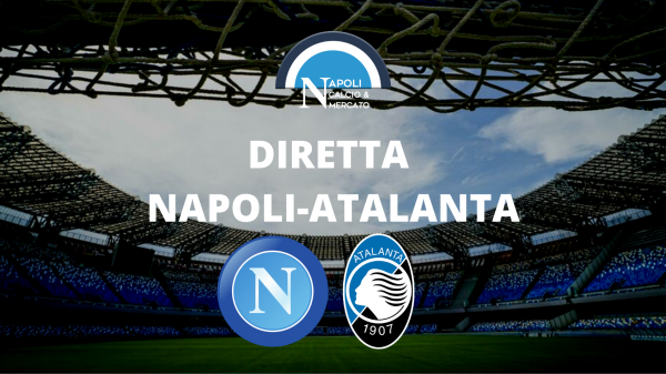 diretta napoli atalanta live cronaca sintesi napoli-atalanta serie a risultato tabellino