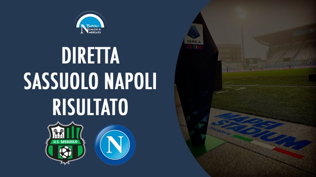 diretta risultato sassuolo napoli live risultato che sta facendo il napoli-min