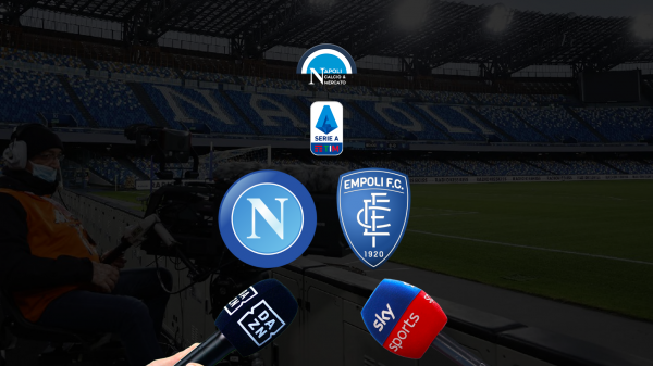 dove vedere napoli empoli dove vederla in tv napoli-empoli streaming live sky o dazn serie a dove guardare