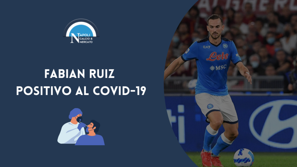 fabian ruiz positivo covid 19 fabian positivo napoli ufficiale comunicato nota