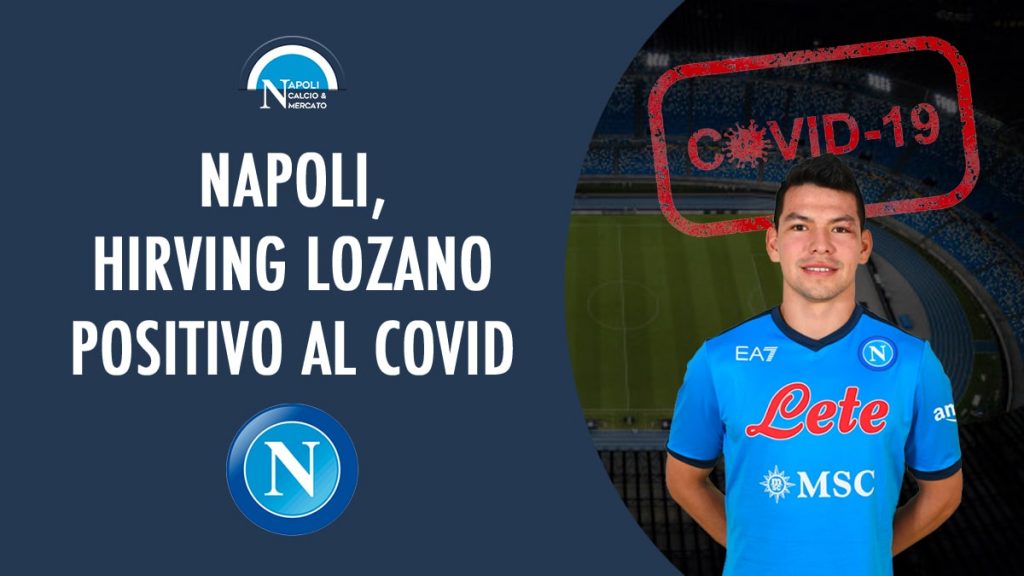 hirving lozano positivo coronavirus salta juve napoli covid 19