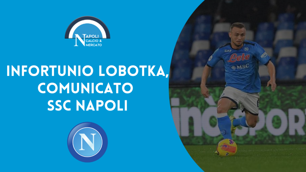 infortunio lobotka condizioni tempi di recupero stanislav lobotka ssc napoli comunicato ufficiale napoli calcio