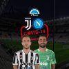 juve positivi al covid 2 casi arthur pinsoglio verso juventus napoli rinviata ipotesi