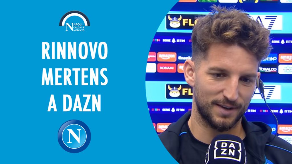 mertens napoli rinnovo futuro dazn