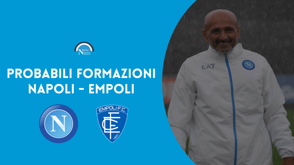 probabili formazioni napoli empoli serie a scelte spalletti titolari diretta 