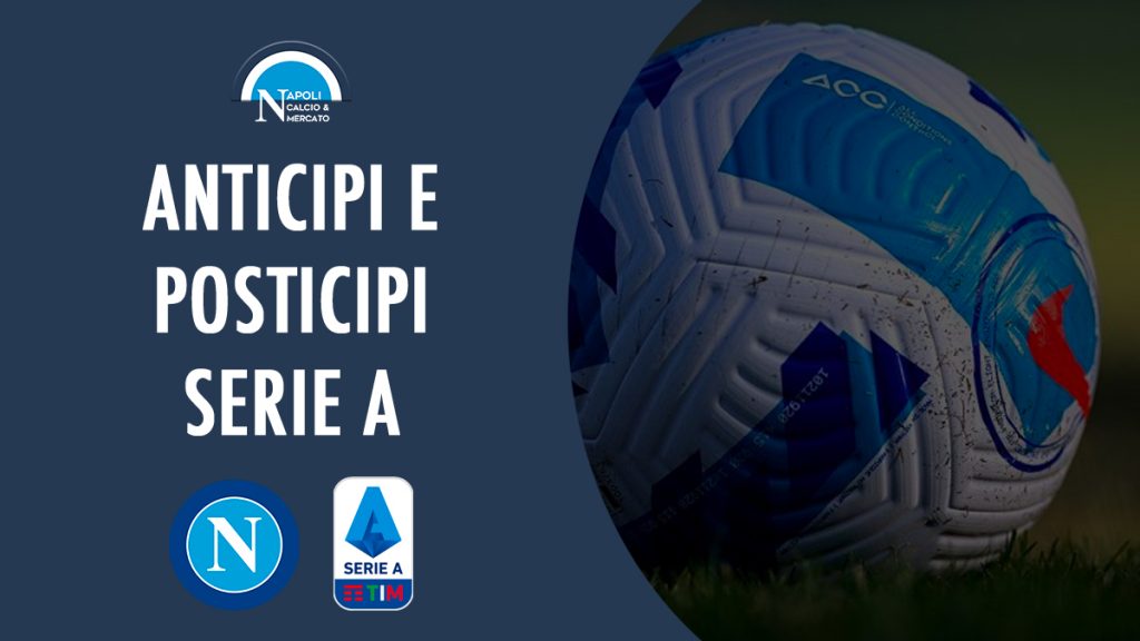 anticipi e posticipi serie a 2022 napoli calcio sscnapoli