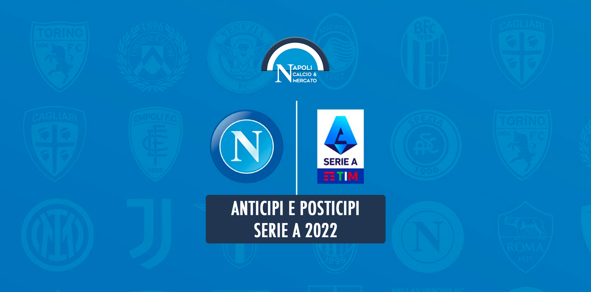 anticipi e posticipi serie a 2022 sscnapoli calcio napoli