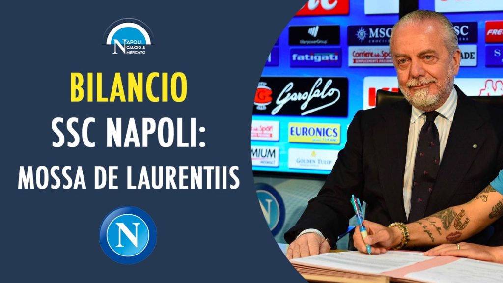 bilancio ssc napoli mossa de laurentiis marchio calcio napoli24 sscnapoli