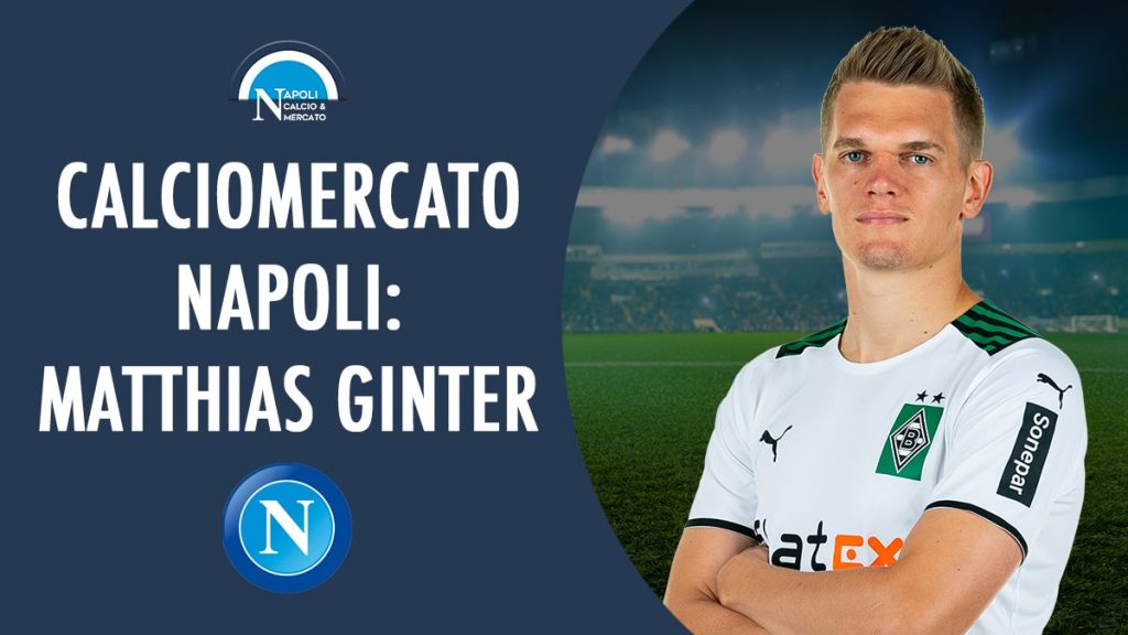 calciomercato napoli idea matthias ginter borussia monchengladbach stipendio offerta