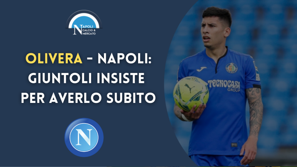 calciomercato napoli mathias olivera getafe accordo giugno trattativa gennaio