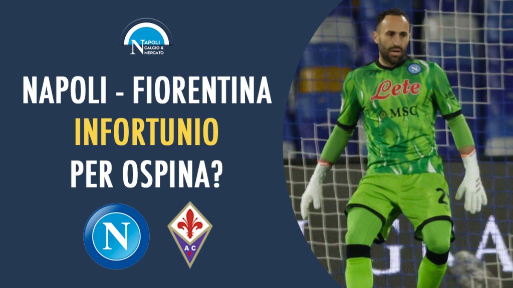 david ospina infortunio napoli fiorentina coppa italia condizioni