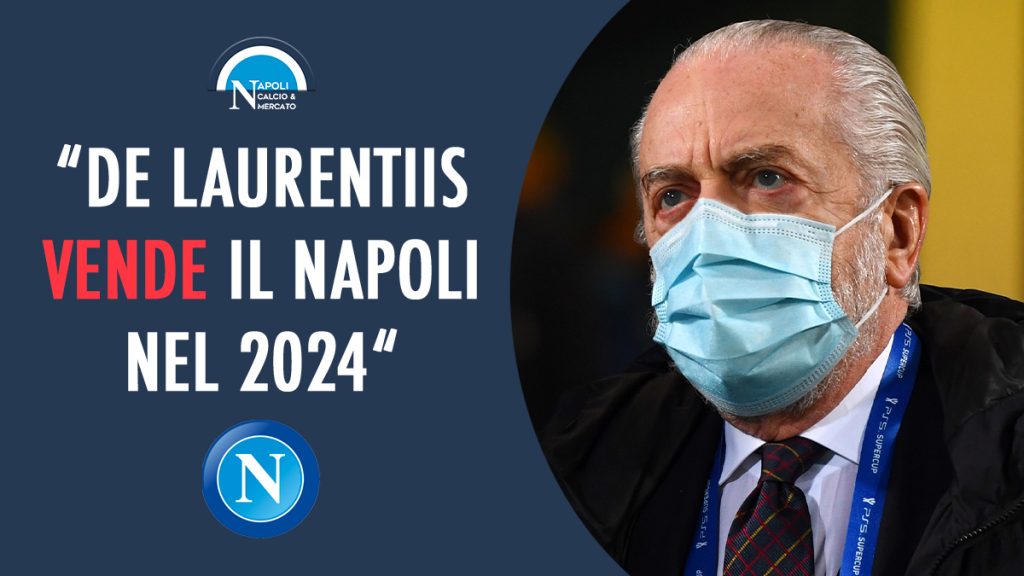 de laurentiis vende il napoli nel 2024 cessione ssc napoli paoletti bari ferlaino