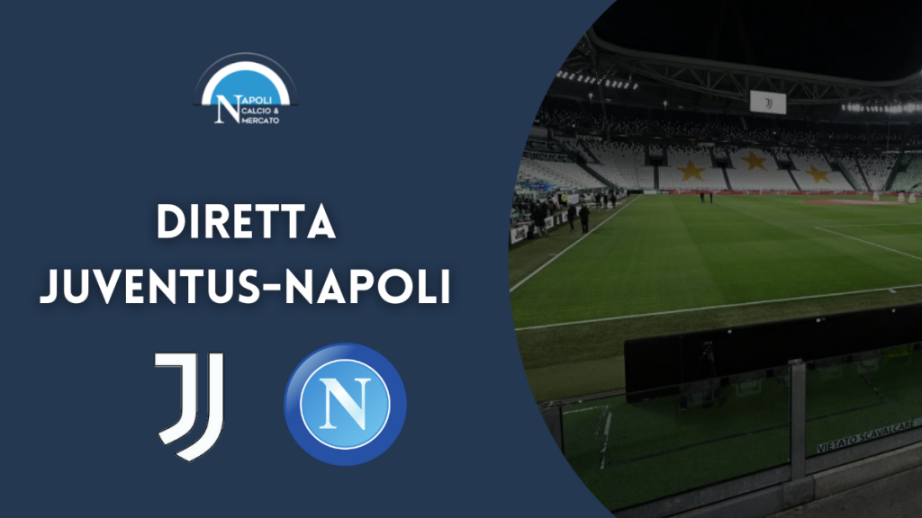 diretta juventus napoli serie a cronaca live testuale juve napoli tabellino sintesi