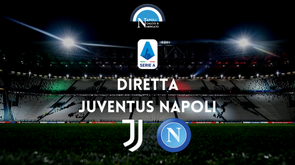 diretta juventus napoli serie a cronaca live testuale juve napoli tabellino sintesi