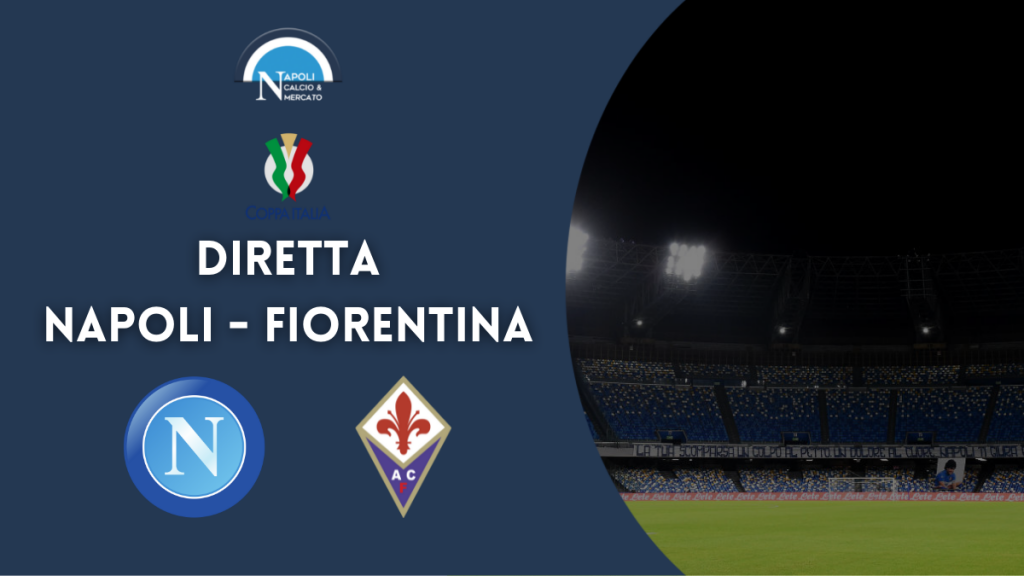 diretta napoli fiorentina coppa italia live testuale cronaca sintesi tabellino napoli-fiorentina risultato