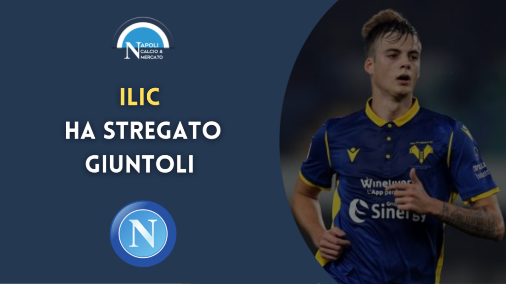 ilic calciomercato napoli hellas verona giuntoli osservatore