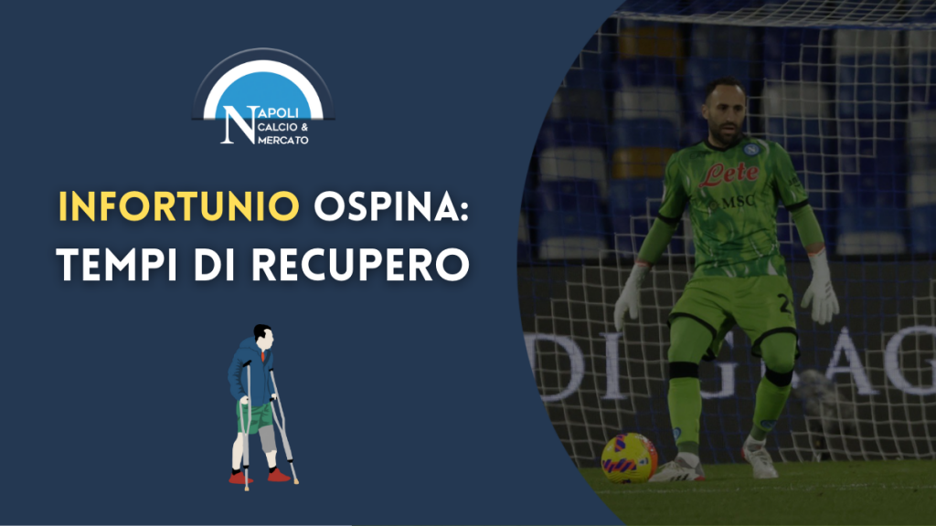 infortunio ospina tempi di recupero comunicato ufficiale napoli david ospina rientro 