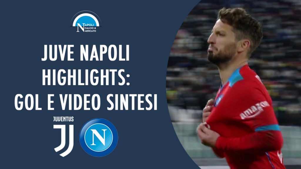 juve napoli highlights gol video sintesi mertens chiesa juventus