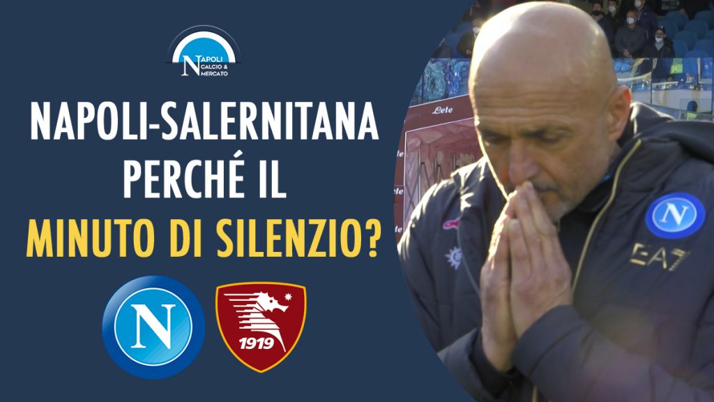 napoli salernitana minuto di silenzio perche chi e morto preghiera spalletti