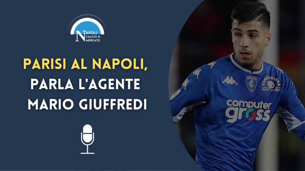 parisi empoli calciomercato napoli intervista agente giuffredi