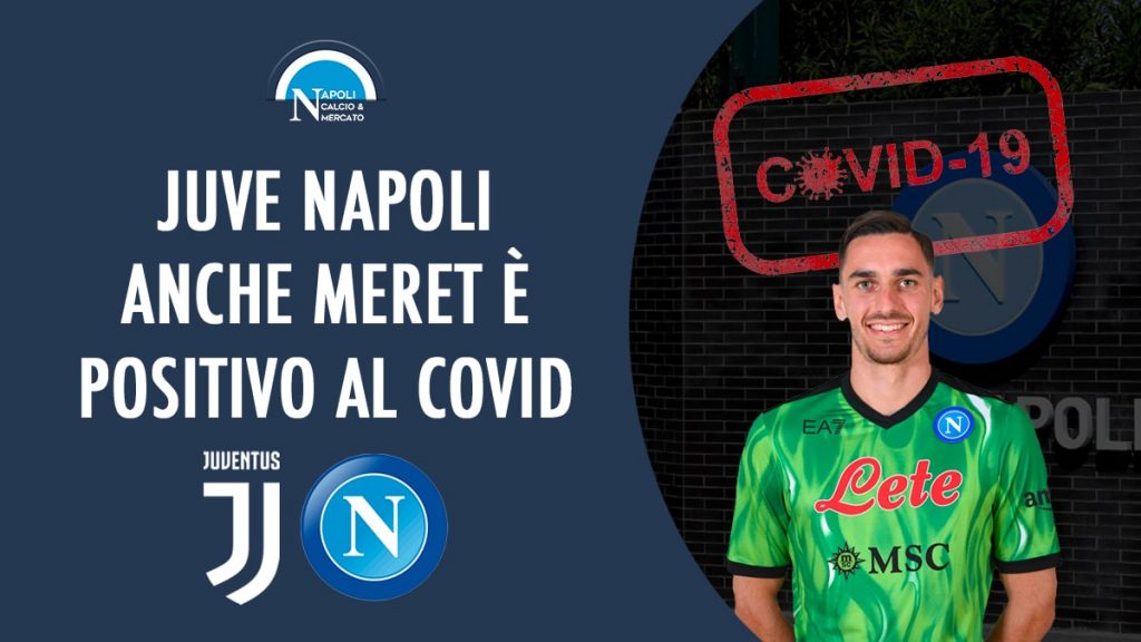 rinvio juve napoli anche alex meret positivo coronavirus