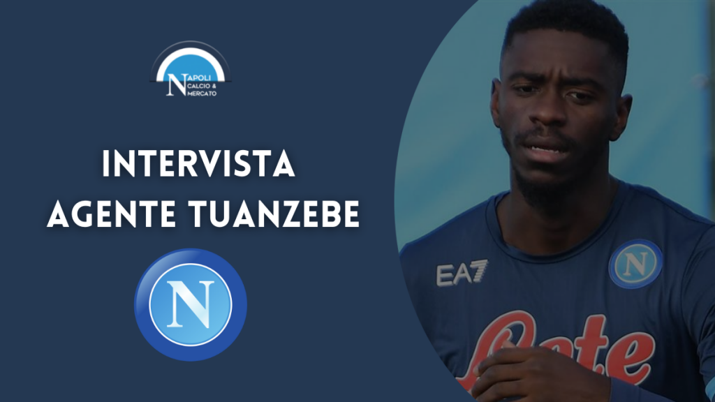 tuanzebe napoli tuanzebe al napoli intervista agente fabrizio ferrari