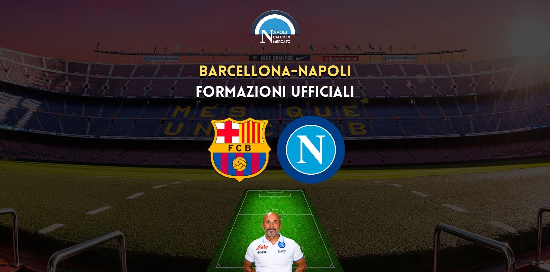 barcellona napoli formazioni ufficiali sscnapoli formazione ufficiale spalletti osimhen mertens titolari